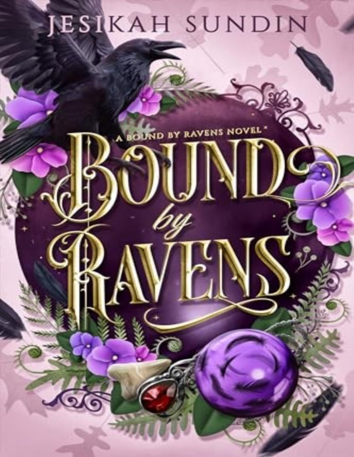 Bound By Ravens A Standalone Rivals To Lovers Fae Fantasy Romance Jesikah Sundin