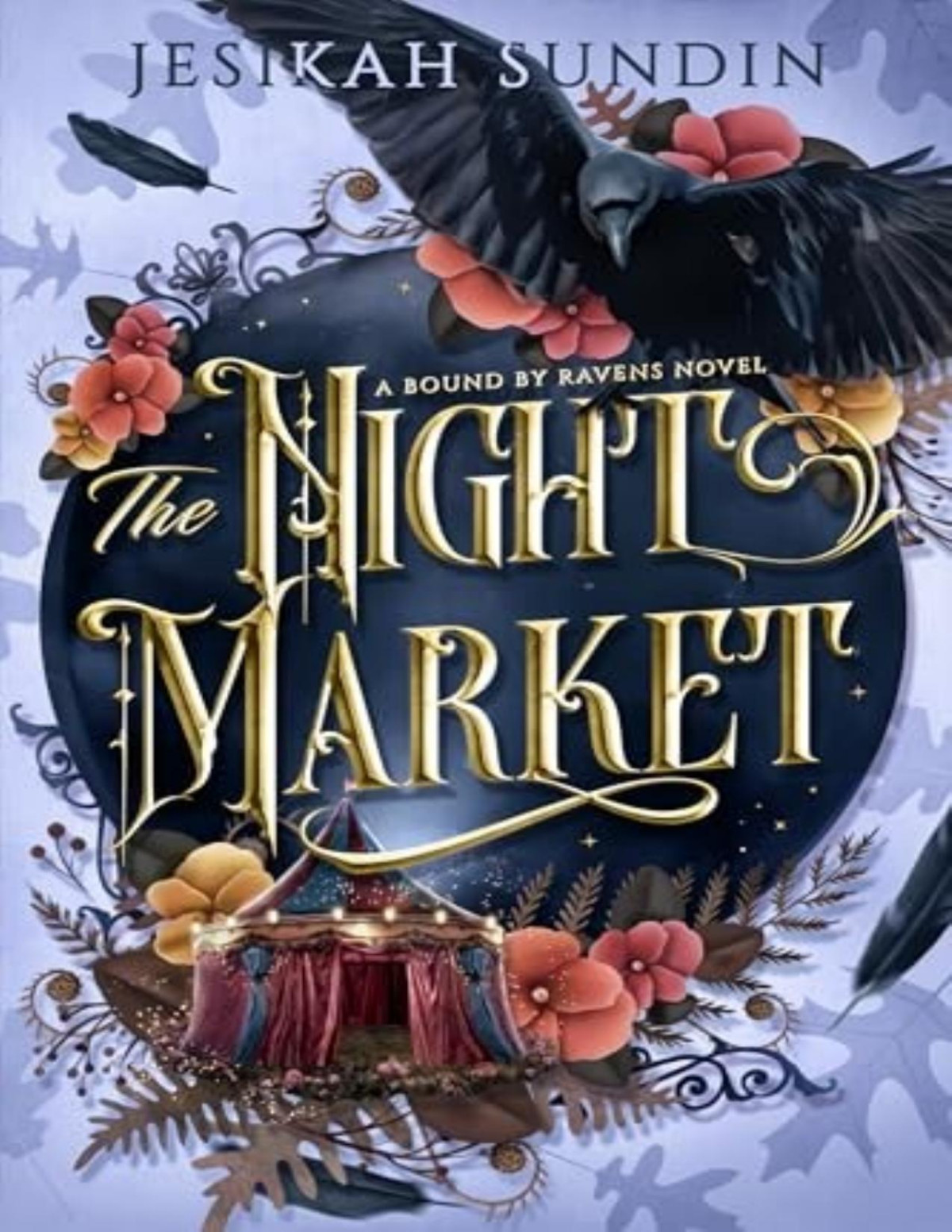 The Night Market A Standalone Fae Fantasy Forbidden Romance A Bound By Ravens Novel Jesikah Sundin