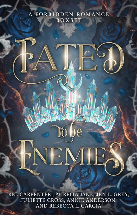 Fated To Be Enemies A Forbidden Romance Boxset Kel Carpenter Aurelia Jane Jen L Grey Annie Anderson Rebecca L Garcia Juliette Cross