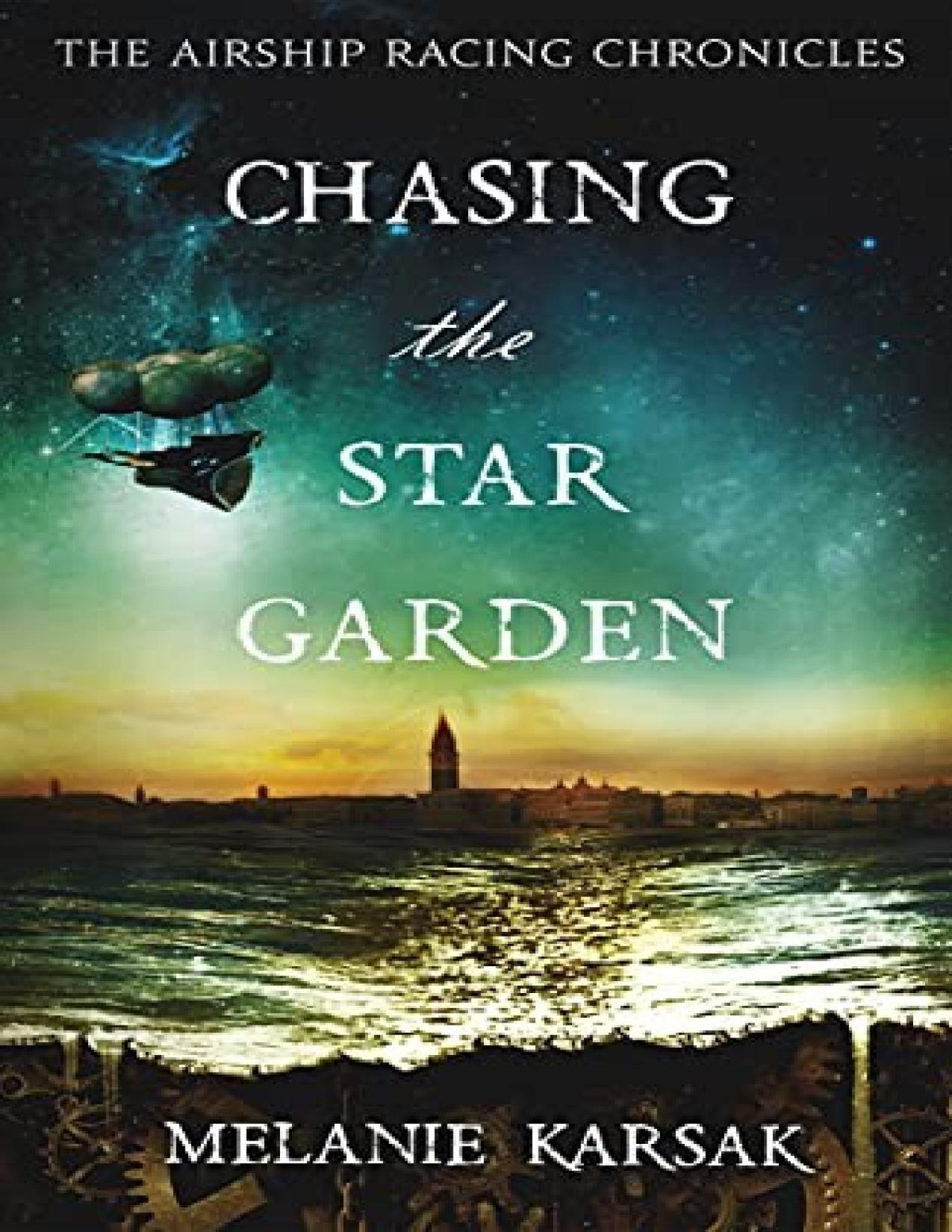 Airship Racing Chronicles 1 Chasing The Star Garden Melanie Karsak