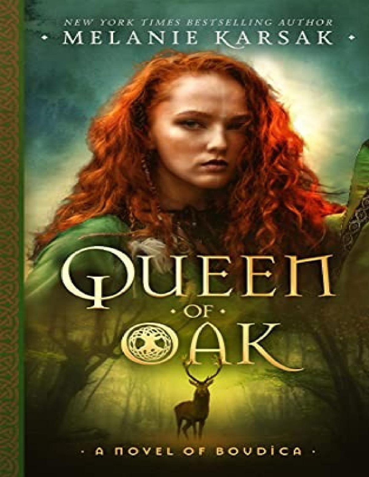 Celtic Rebels 1 Queen Of Oak A Novel Of Boudica Melanie Karsak