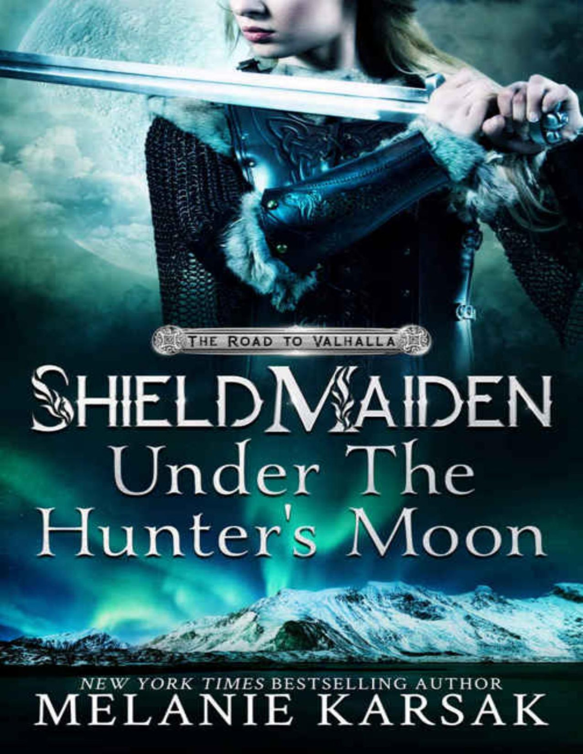 Road To Valhalla 2 Shieldmaiden Under The Hunters Moon Melanie Karsak