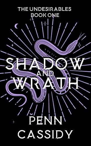 Undesirables 1 Shadow And Wrath Penn Cassidy