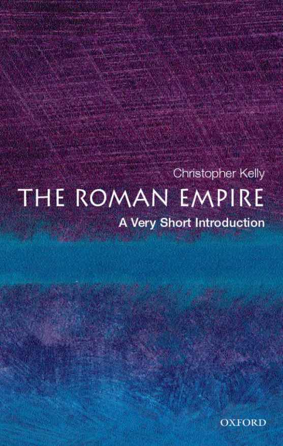 The Roman Empire A Very Short Introduction Christopher Kelly