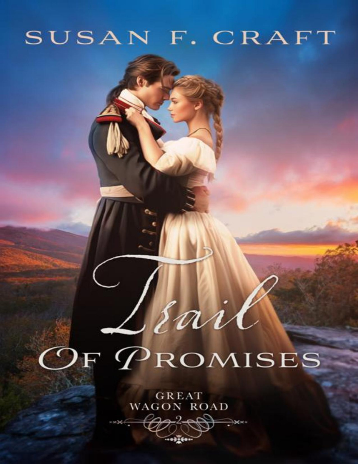 Trail Of Promises Great Wagon Road Book 2 Susan F Craft