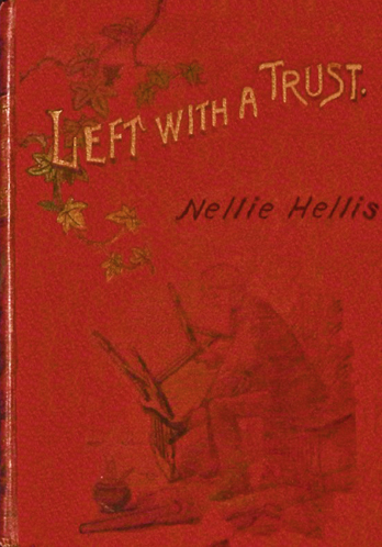 Left With A Trust Nellie Hellis