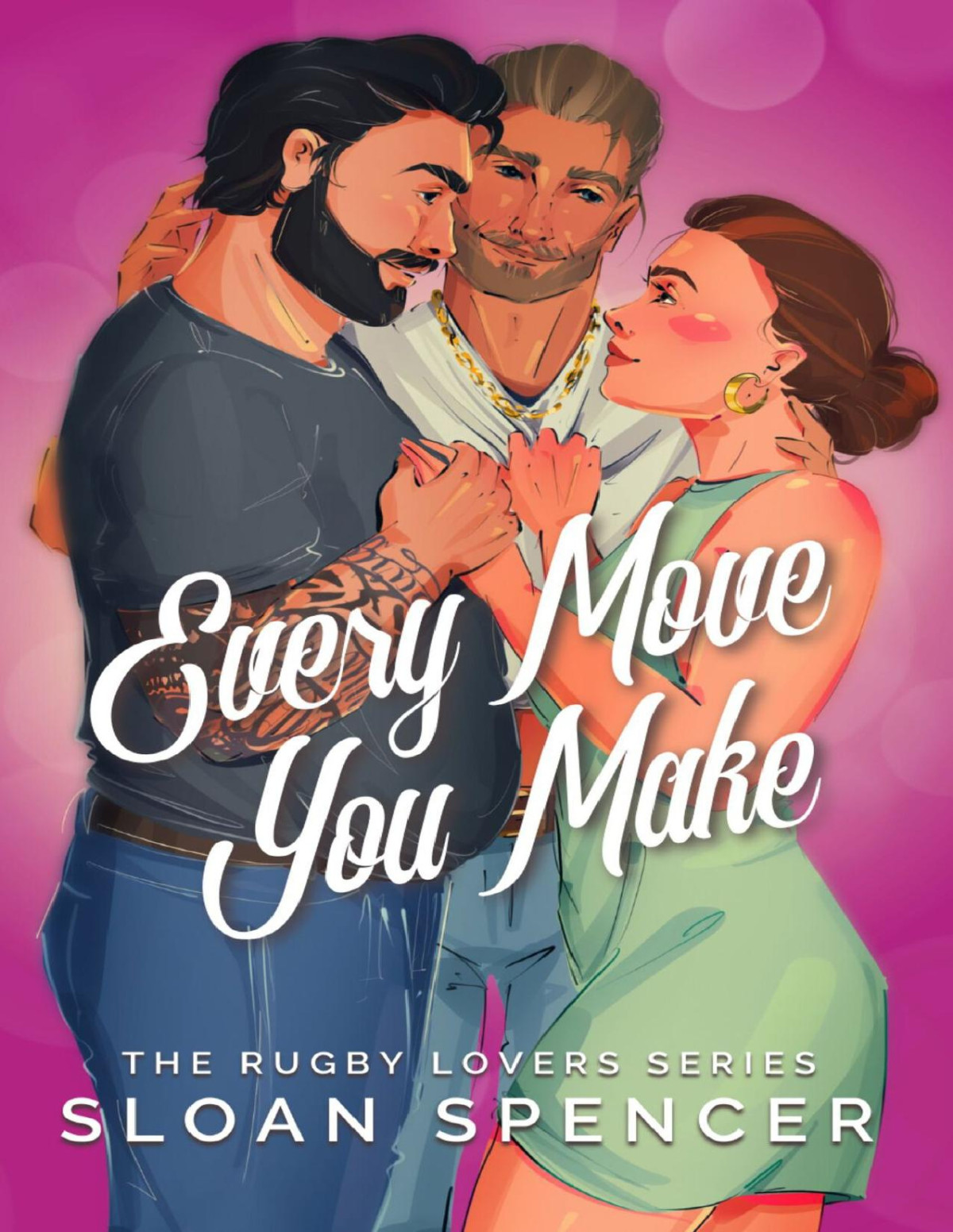 Every Move You Make A Rugby Romantic Comedy The Rugby Lovers Series Sloan Spencer
