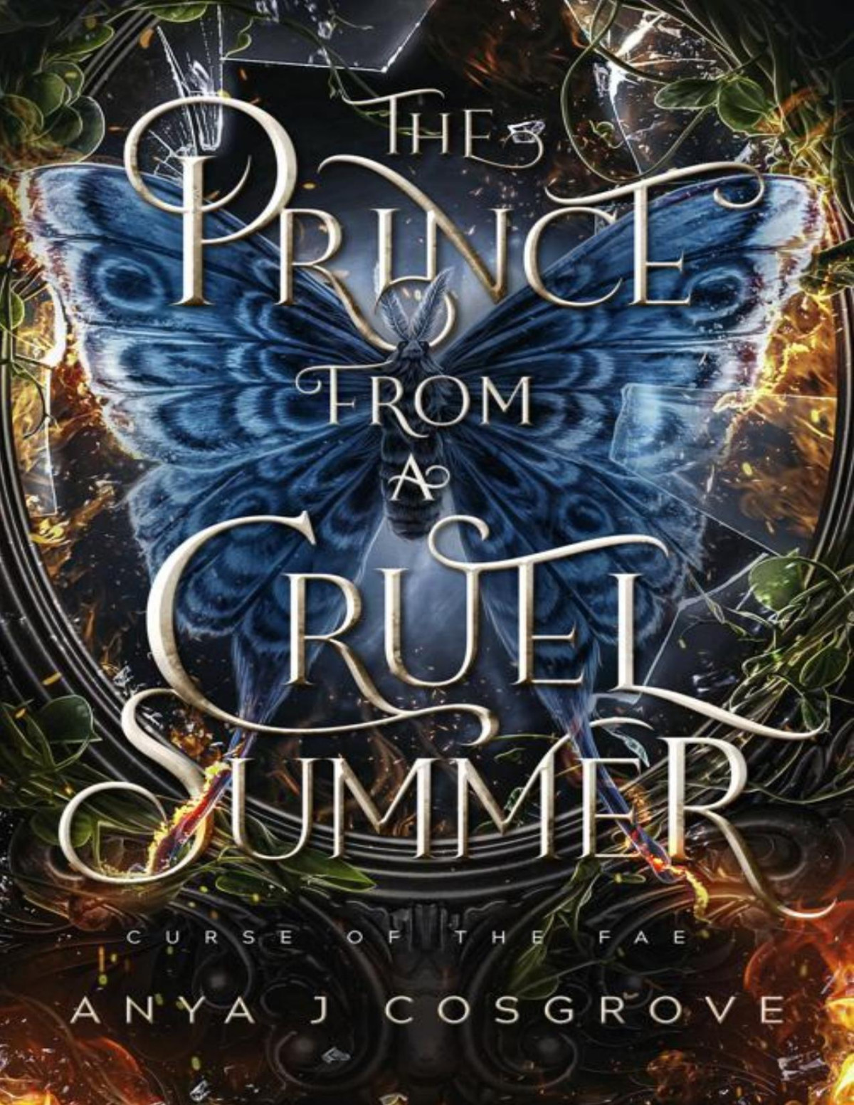 The Prince From A Cruel Summer A Forbidden Romantasy Curse Of The Fae Book 3 Anya J Cosgrove