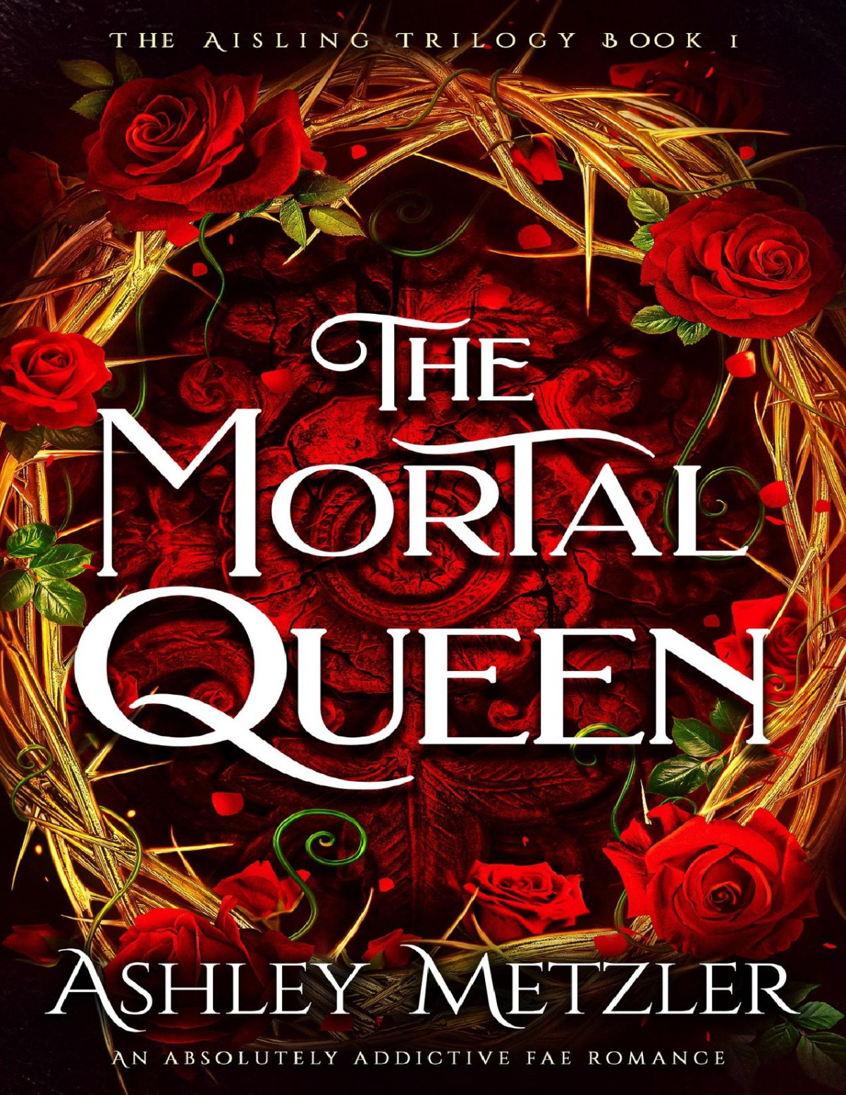 The Mortal Queen An Absolutely Addictive Fae Romance Ashley Metzler