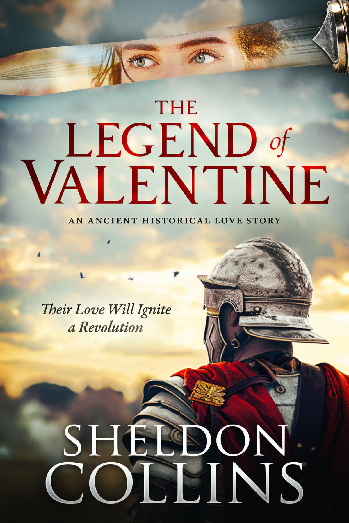 The Legend Of Valentine An Ancient Historical Love Story That Ignites A Revolution Collins