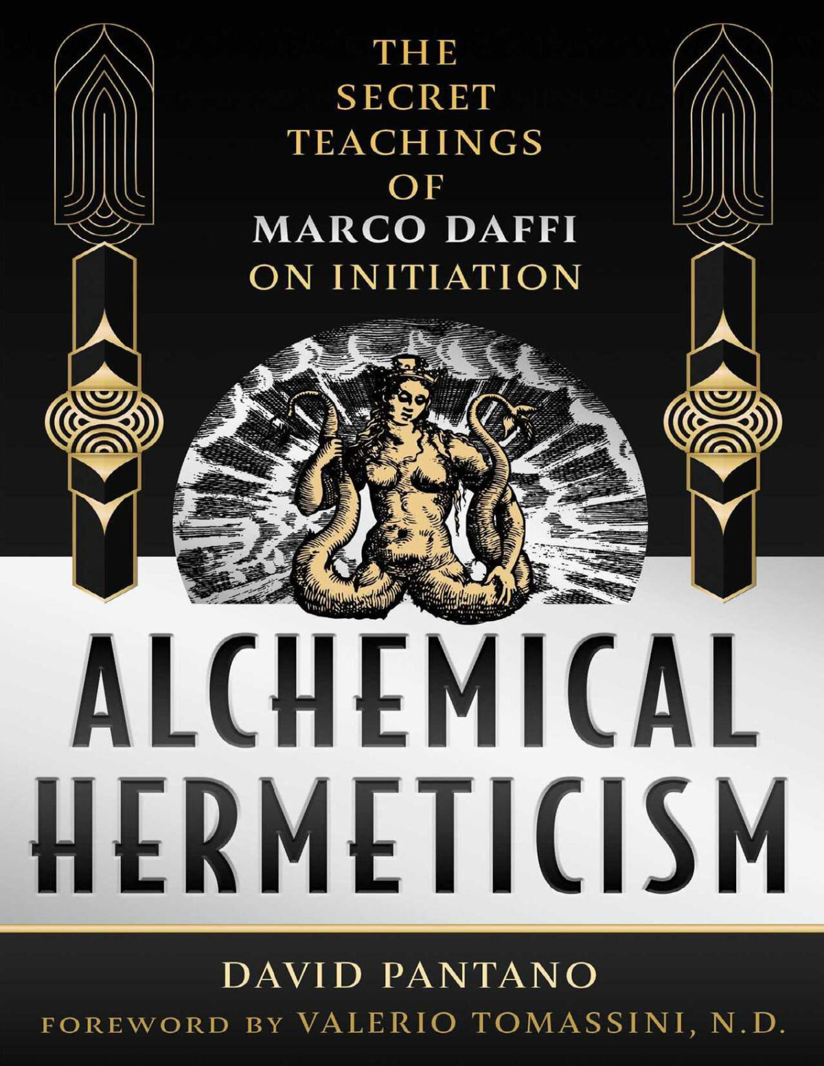 Alchemical Hermeticism The Secret Teachings Of Marco Daffi On Initiation David Pantano