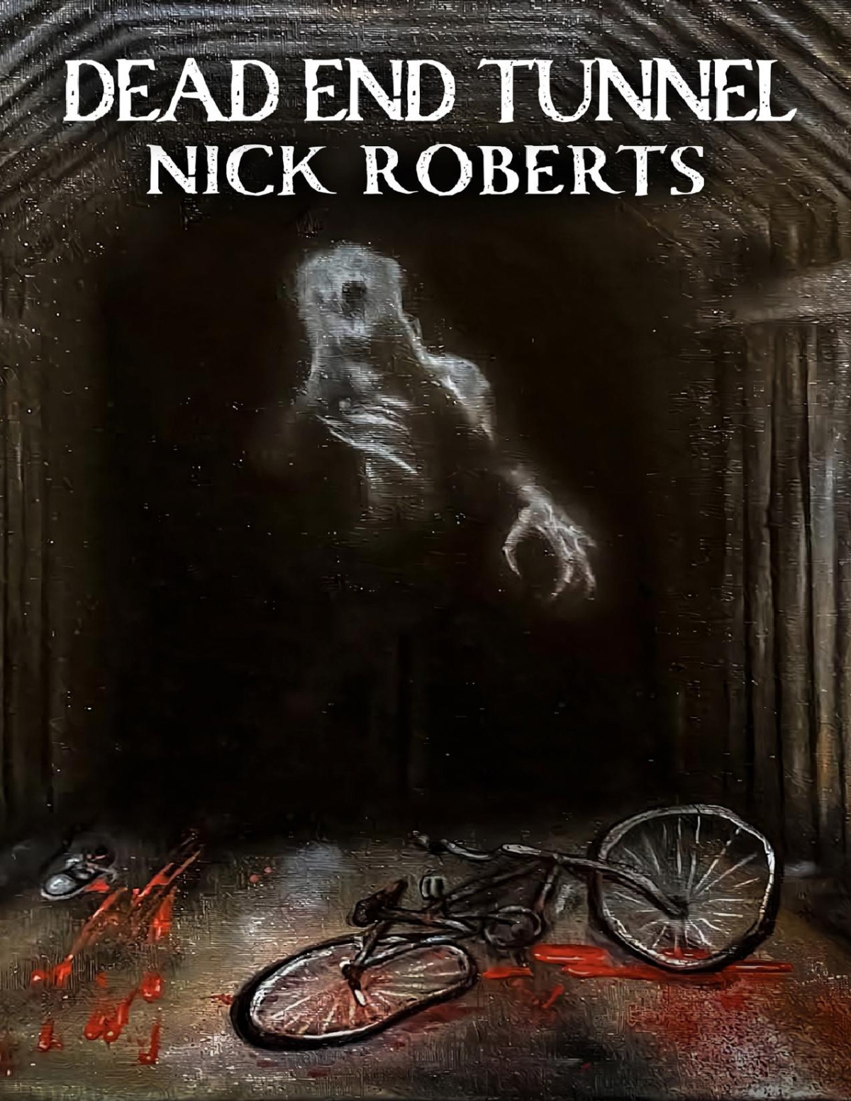 Dead End Tunnel Nick Roberts
