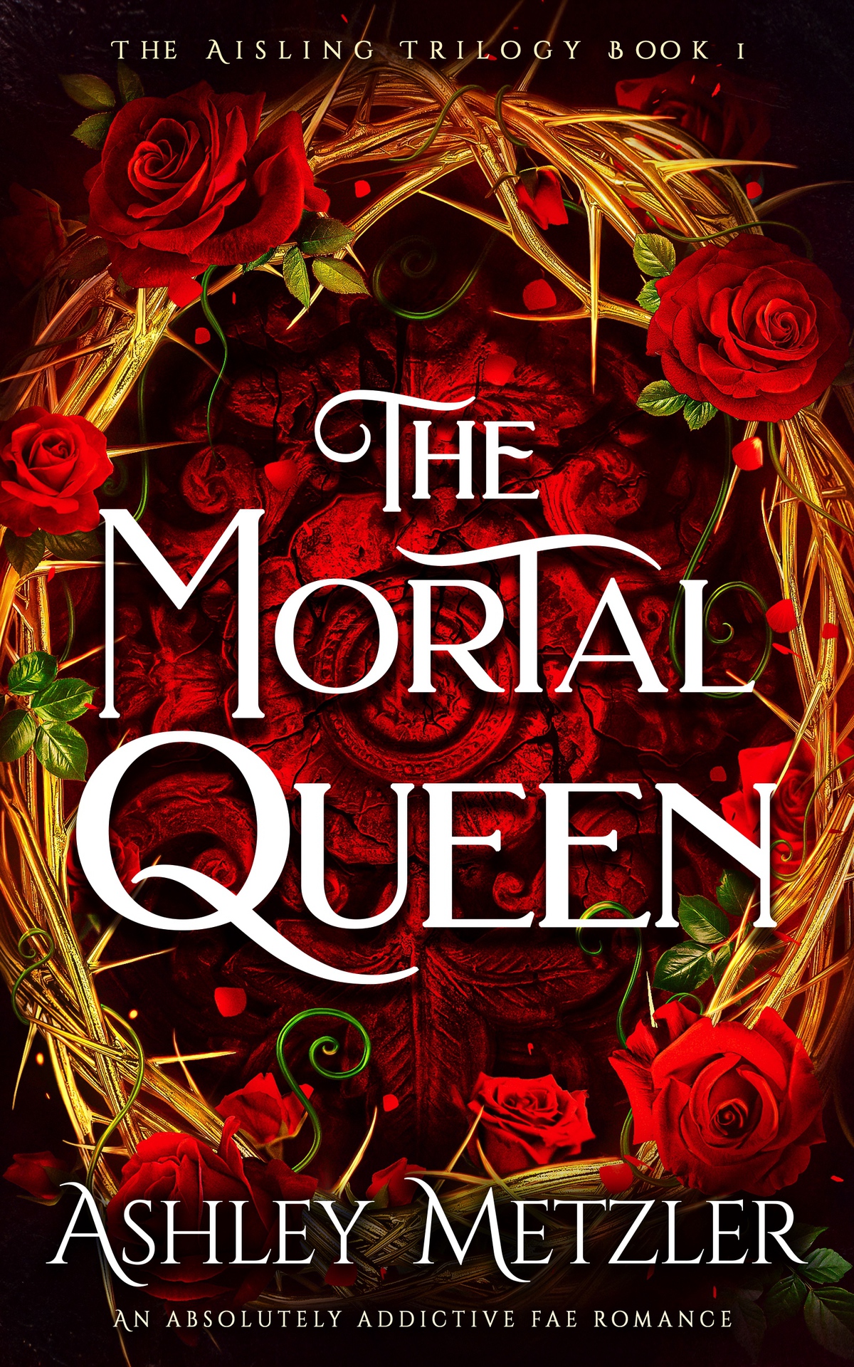 The Mortal Queen An Absolutely Addictive Fae Romance Ashley Metzler