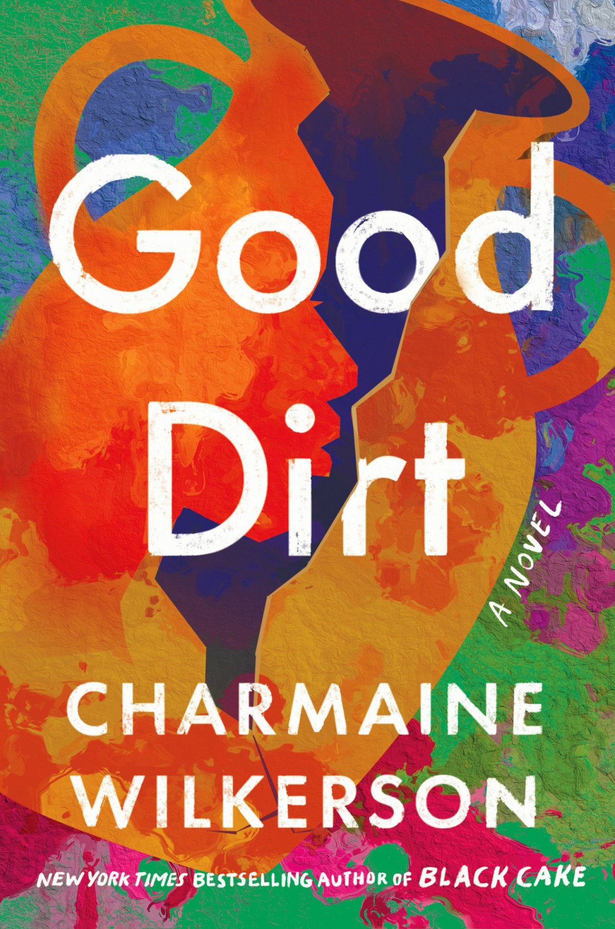 Good Dirt A Novel Charmaine Wilkerson