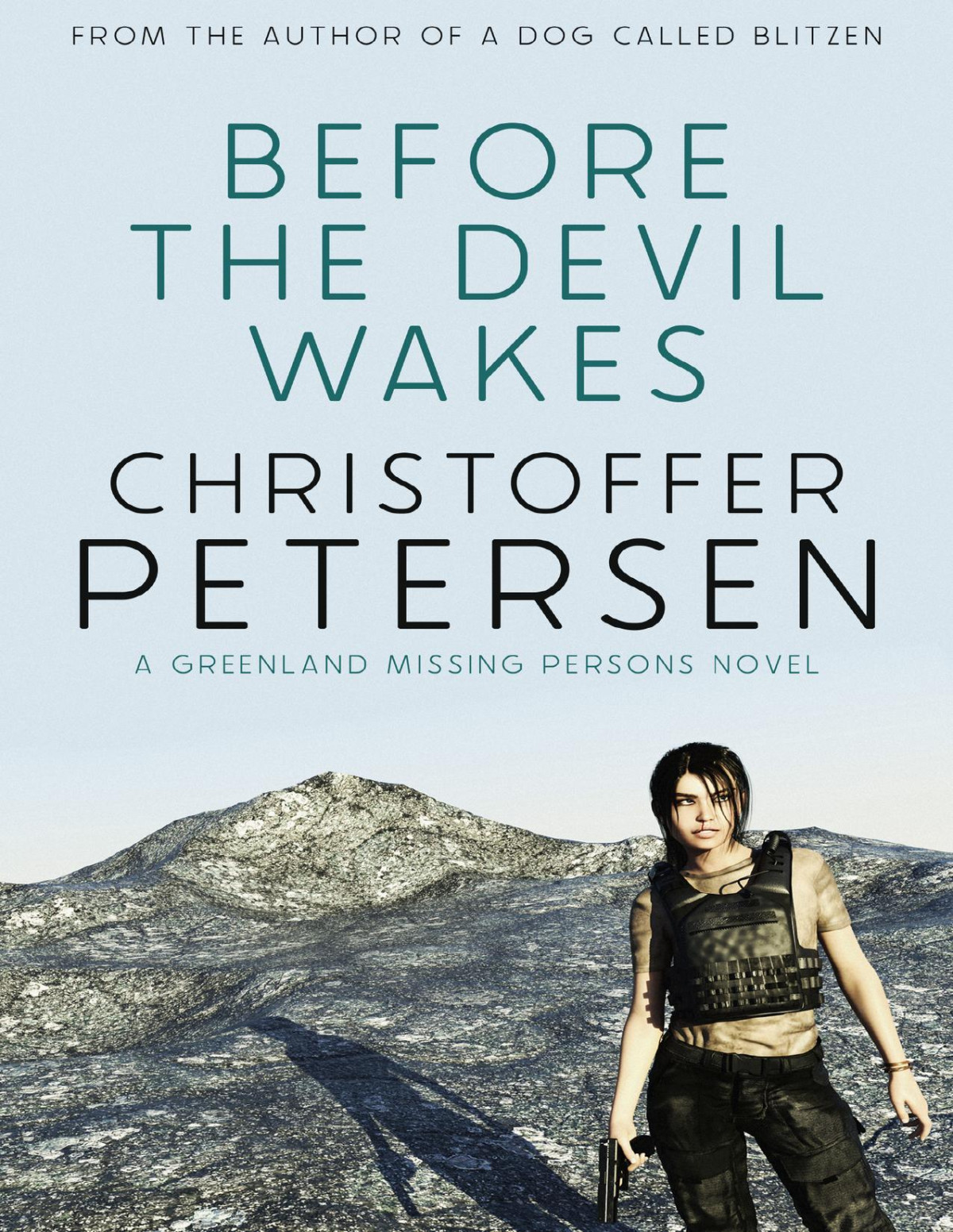 Before The Devil Wakes A Constable Petra Piitalaat Jensen Novel Greenland Missing Persons Standalone Novels Book 5 Christoffer Petersen