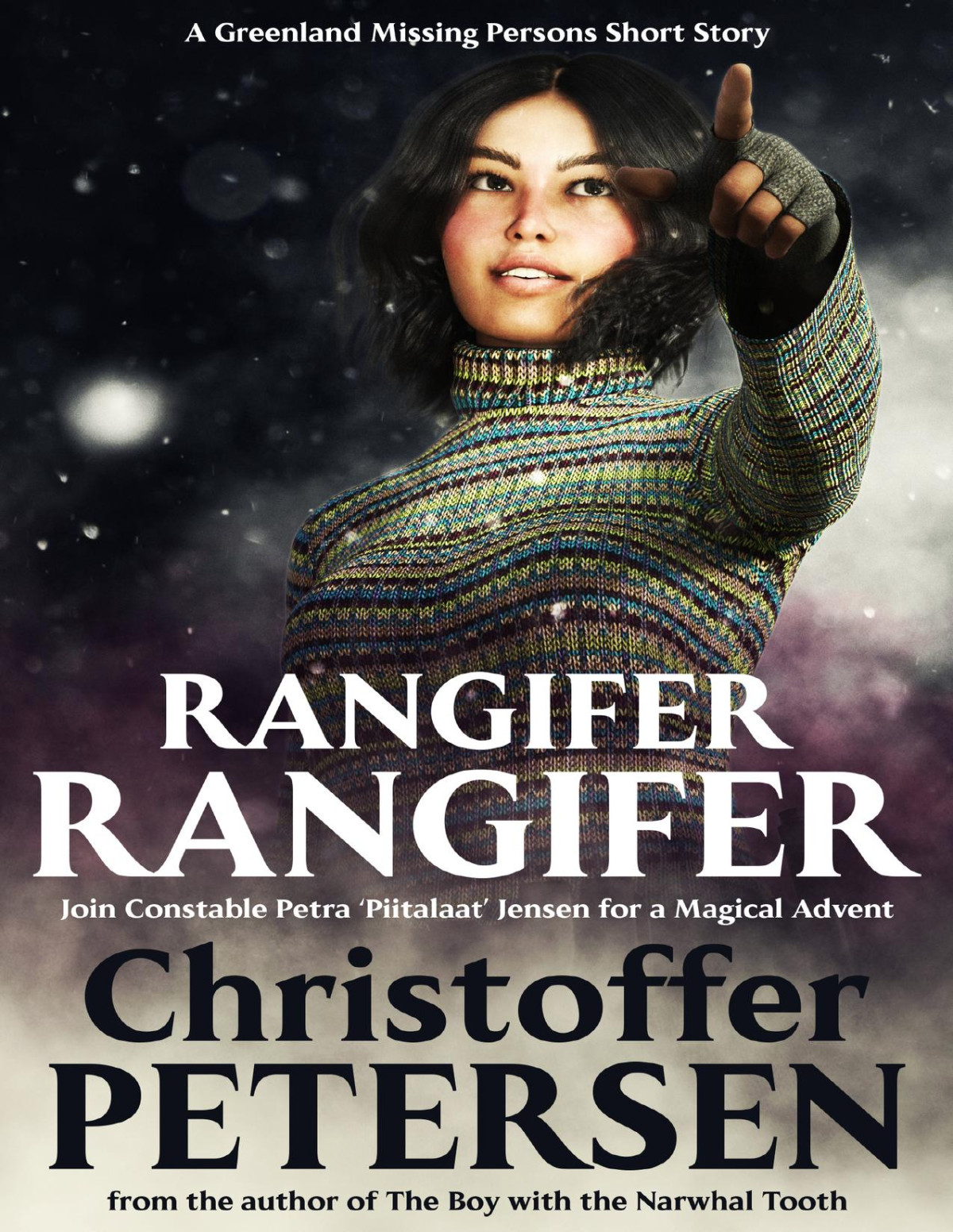 Rangifer Rangifer A Petra Jensen Advent Story Greenland Missing Persons Christmas Stories Book 2 Christoffer Petersen