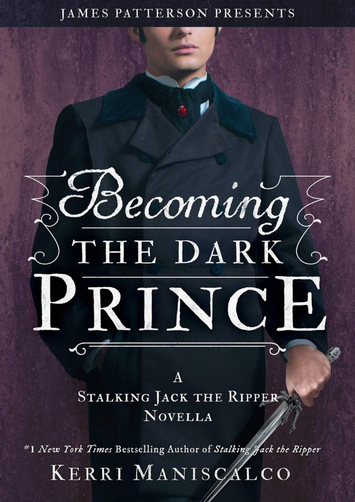 Becoming The Dark Prince A Stalking Jack The Ripper Novella Kerri Maniscalco
