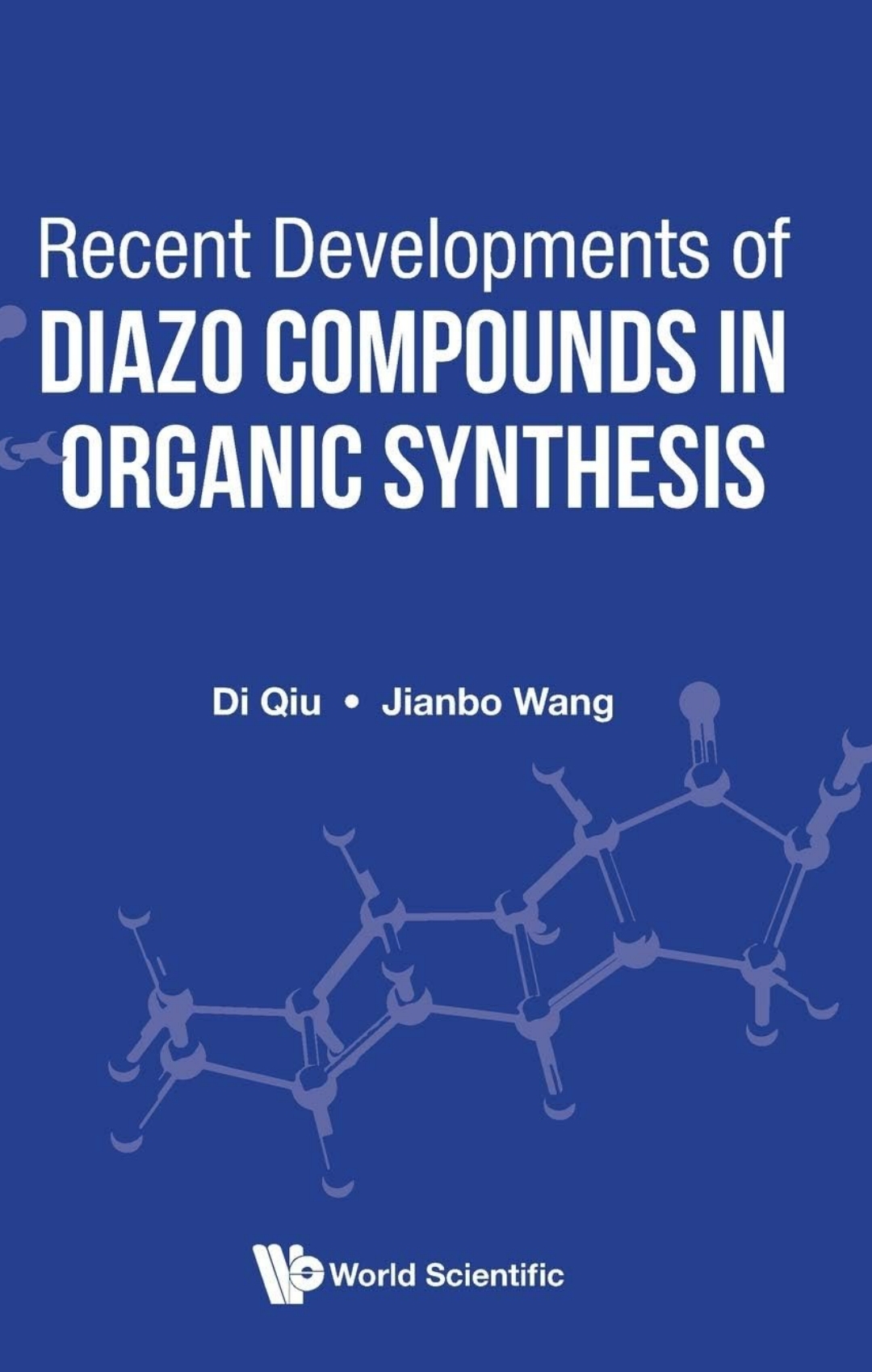 Recent Developments Of Diazo Compounds In Organic Synthesis Di Qiu Jianbo Wang