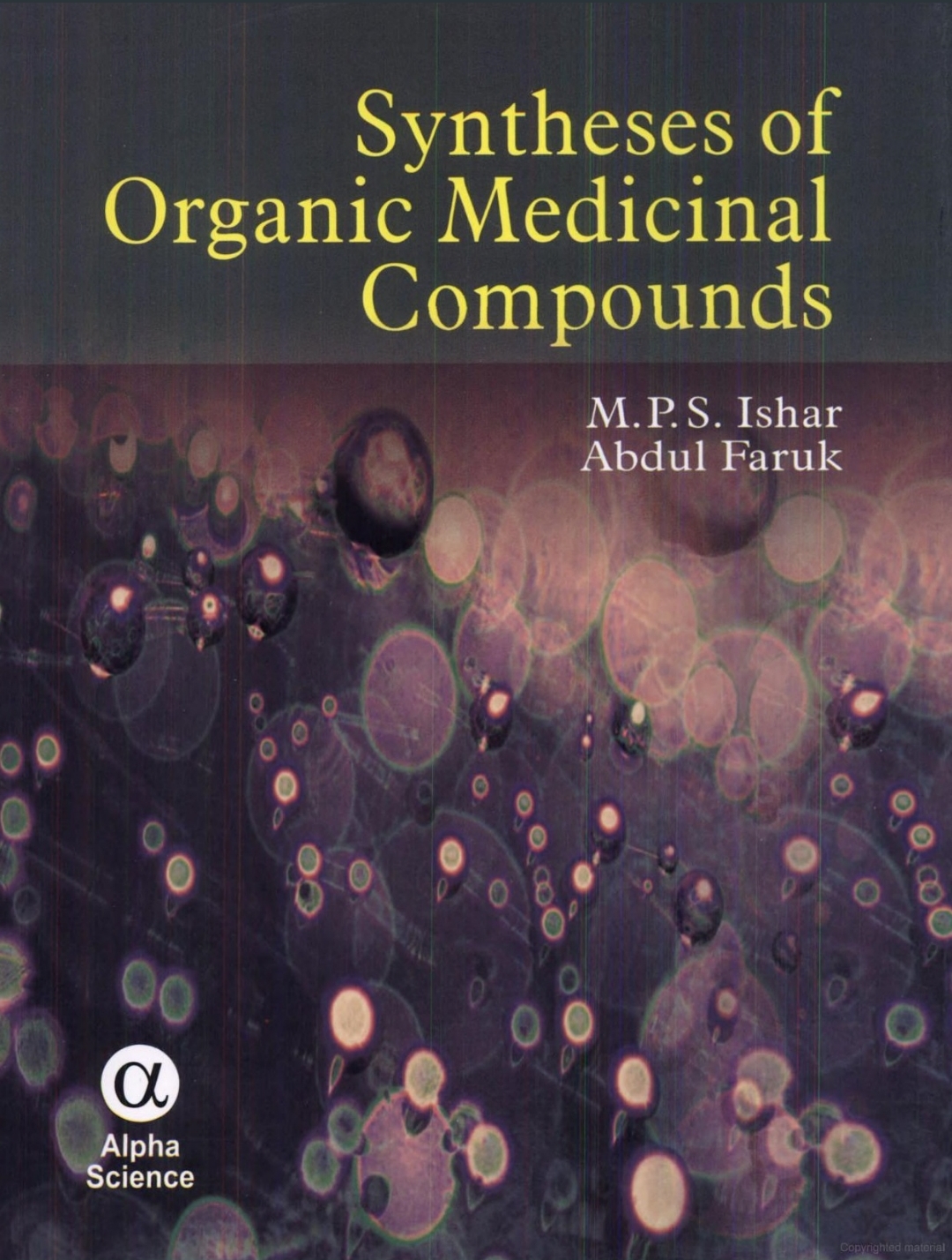 Syntheses Of Organic Medicinal Compounds M P S Ishar Abdul Faruk