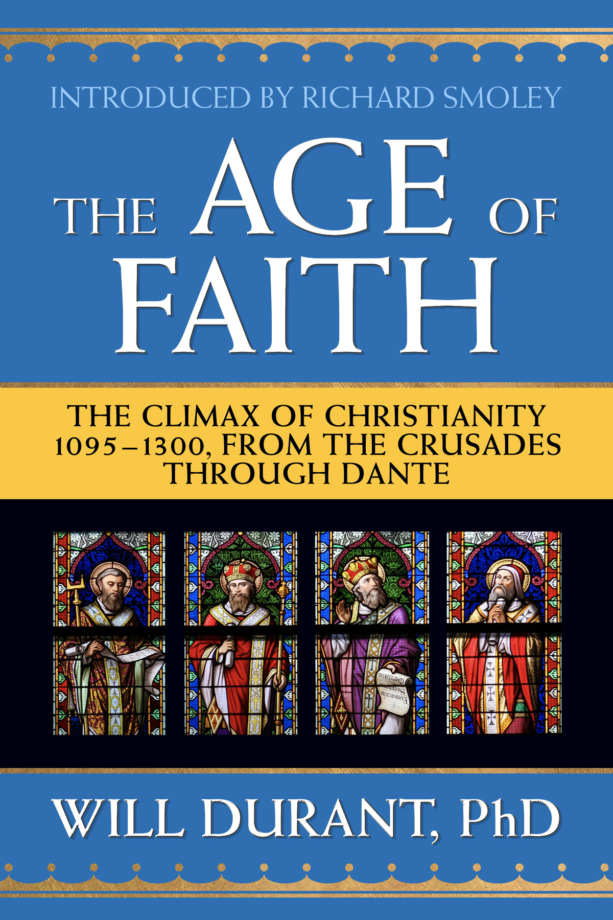 The Age Of Faith The Climax Of Christianity 10951300 From The Crusades Through Dante Will Durant