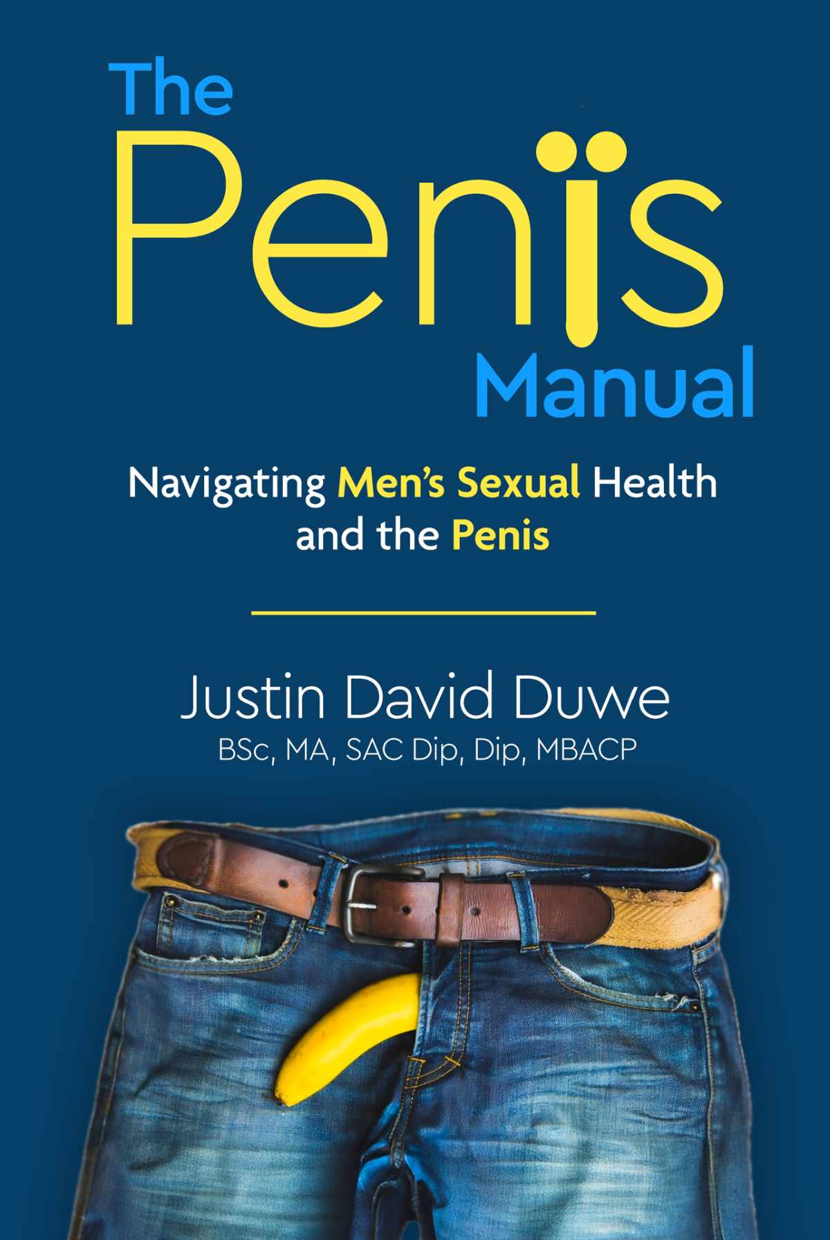 The Penis Manual Navigating Mens Sexual Health And The Penis Duwe