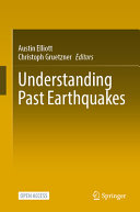 Understanding Past Earthquakes Austin Elliott Christoph Gruetzner