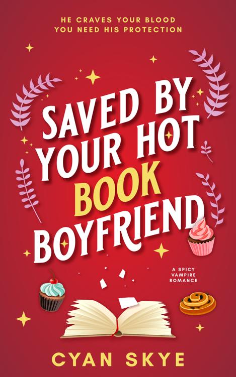 Saved By Your Hot Book Boyfriend A Spicy Vampire Romance Cyan Skye