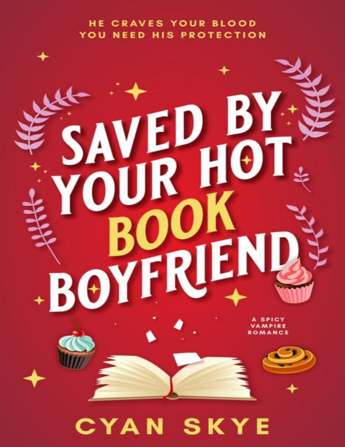 Saved By Your Hot Book Boyfriend A Spicy Vampire Romance Cyan Skye