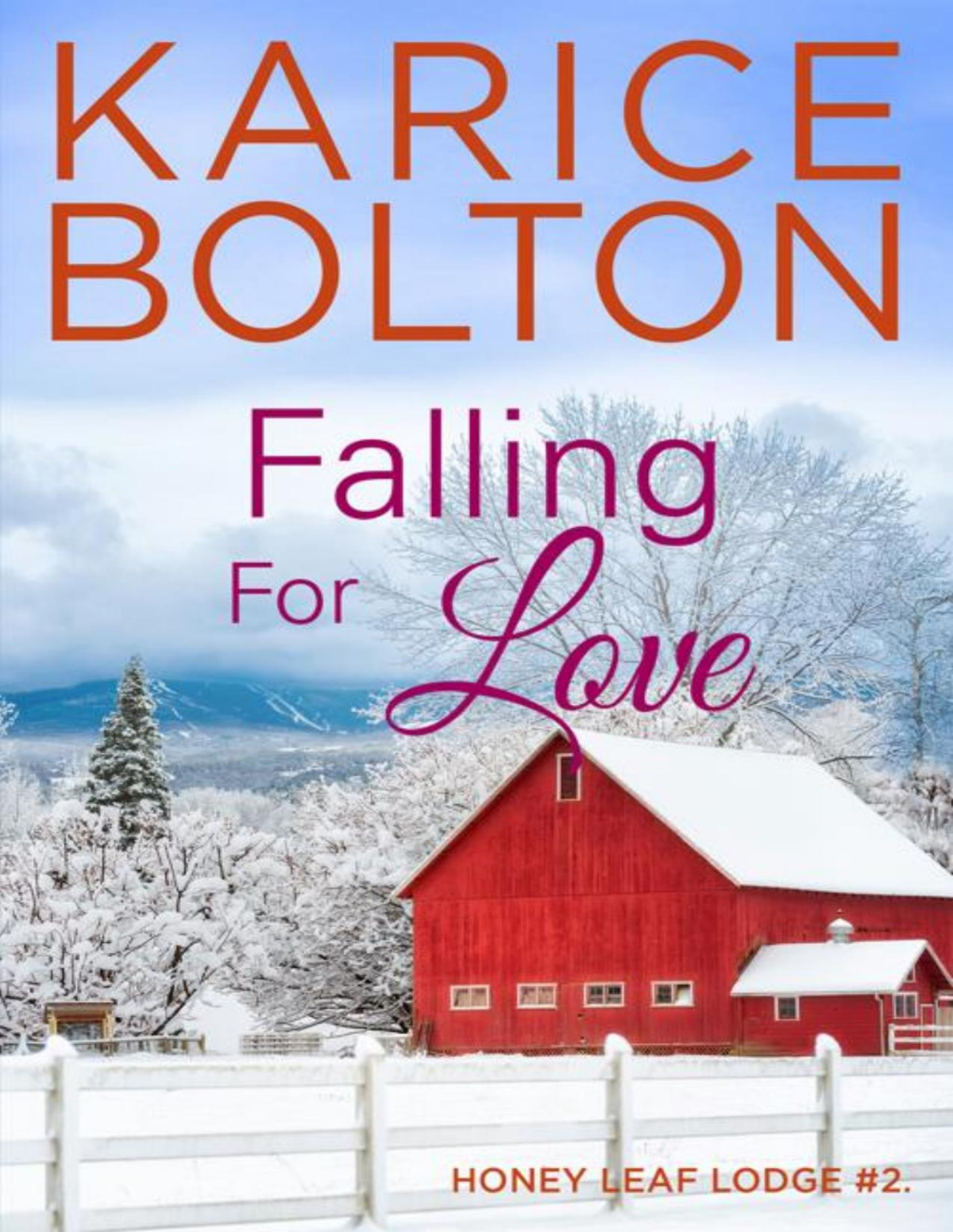 Falling For Love Honey Leaf Lodge Series Book 2 Karice Bolton
