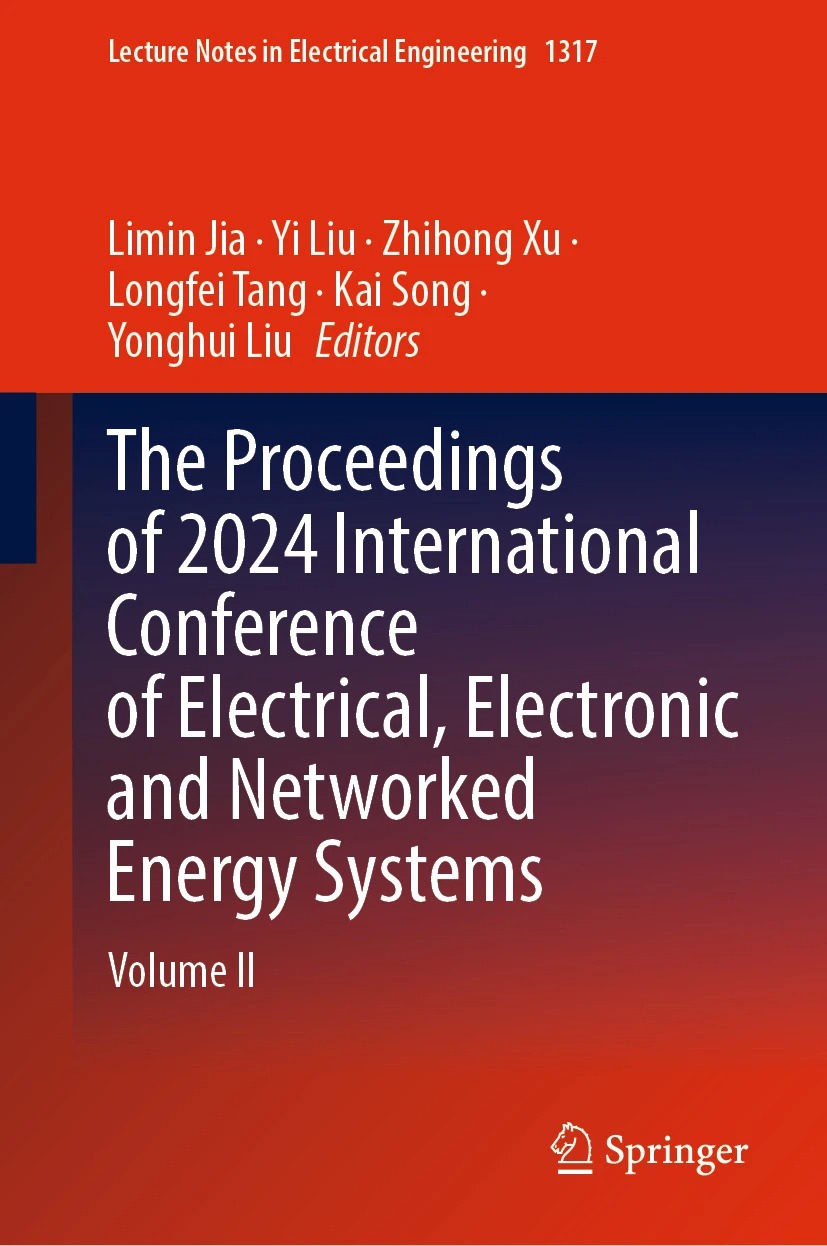 The Proceedings Of 2024 International Conference Of Electrical Electronic And Networked Energy Systems Limin Jia