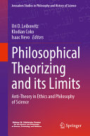 Philosophical Theorizing And Its Limits Antitheory In Ethics And Philosophy Of Science Uri D Leibowitz
