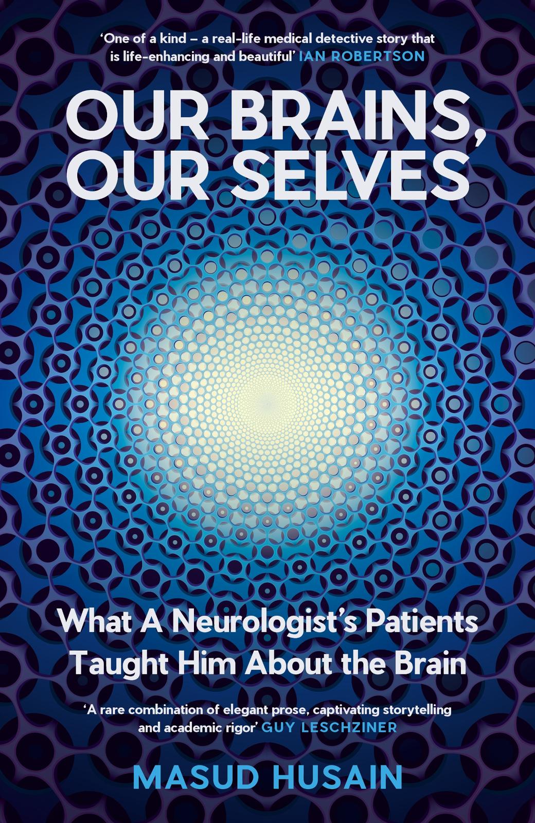 Our Brains Our Selves Masud Husain