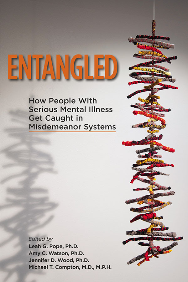 How People With Serious Mental Illness Get Caught In Misdemeanor Systems Entangled Leah G Pope