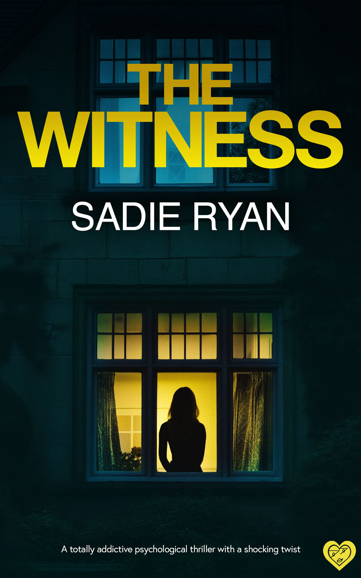 The Witness A Totally Addictive Psychological Thriller With A Shocking Final Twist Sadie Ryan
