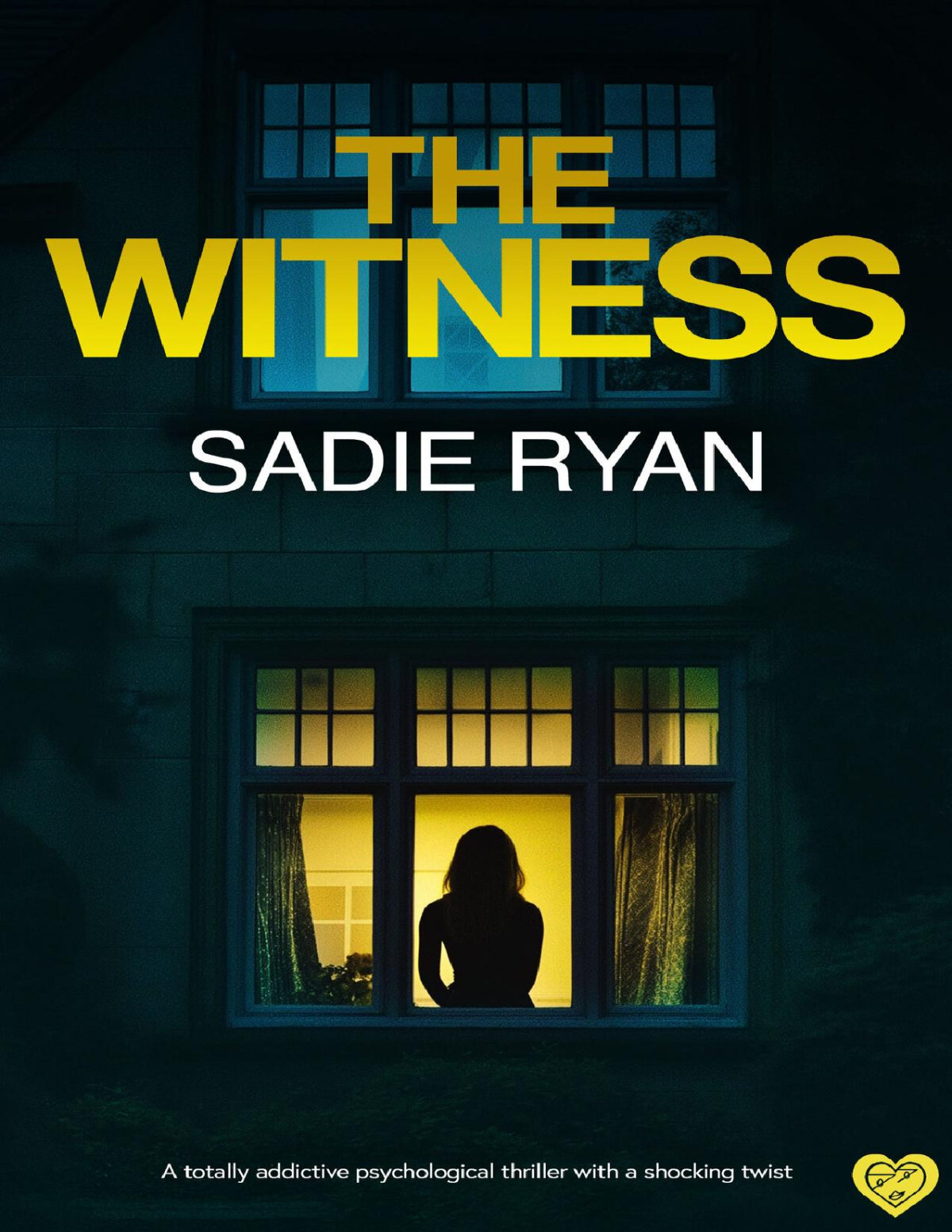 The Witness A Totally Addictive Psychological Thriller With A Shocking Final Twist Sadie Ryan