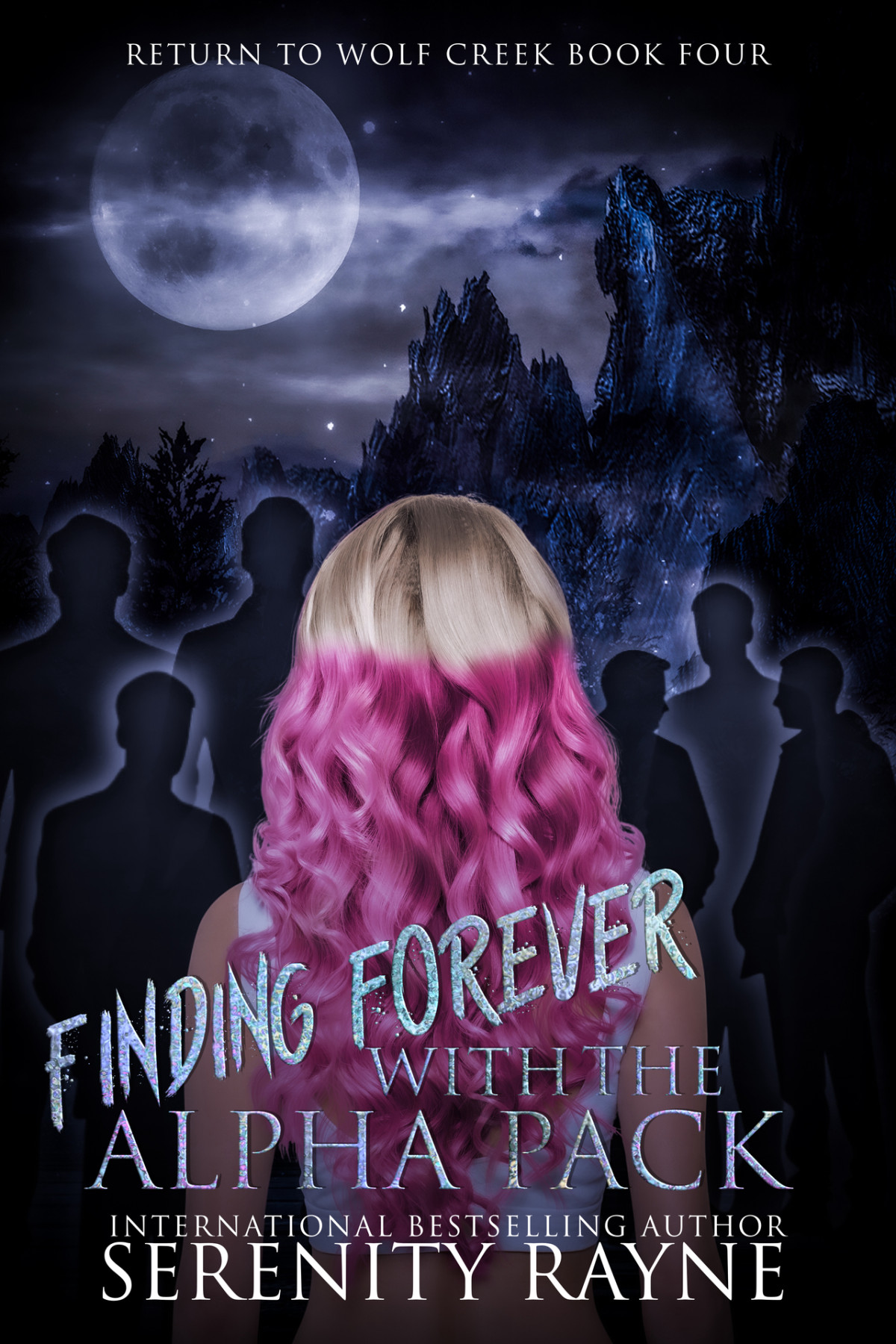 Finding Forever With The Alpha Pack Return To Wolf Creek Book 4 Serenity Rayne