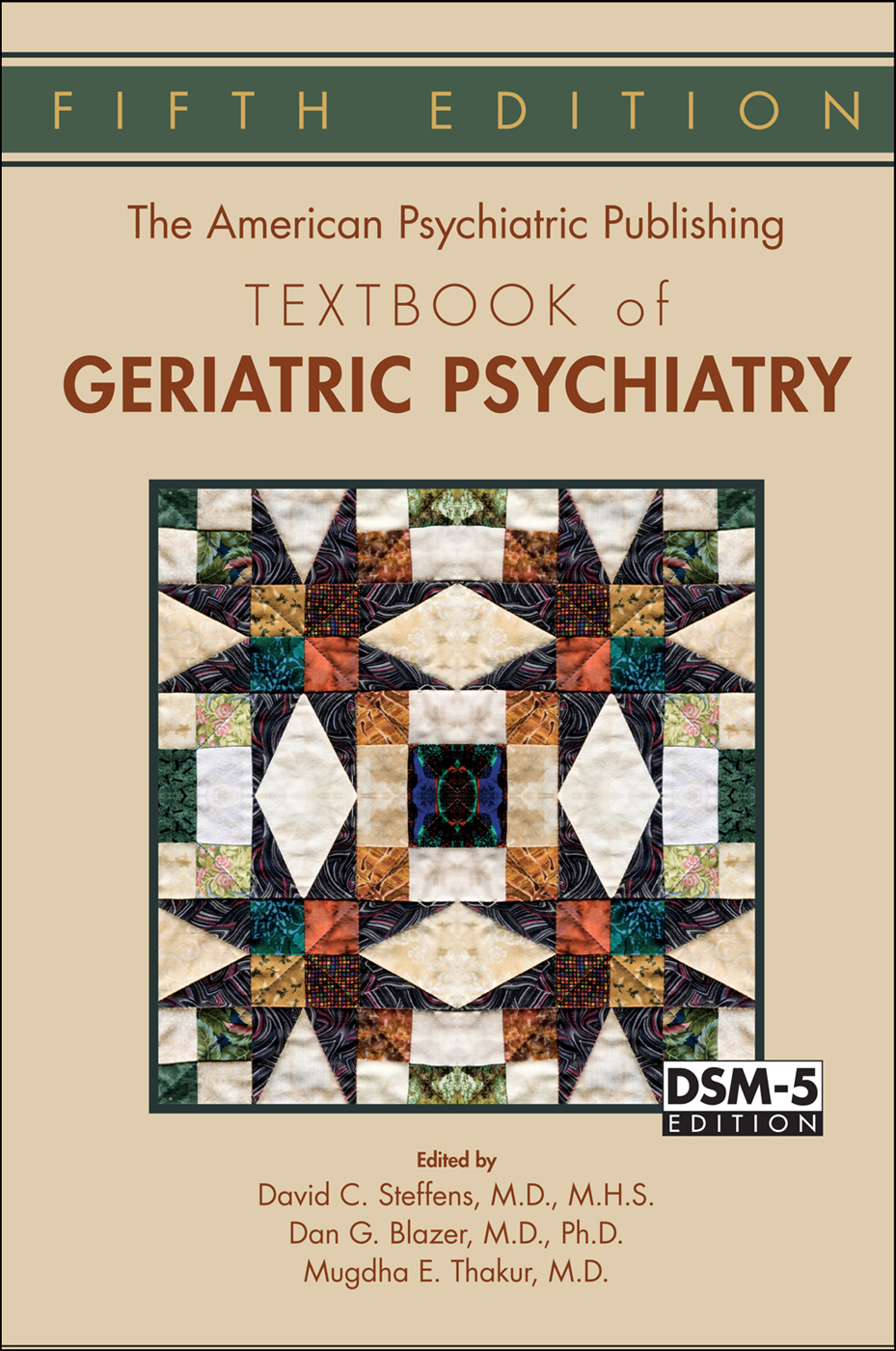 The American Psychiatric Publishing Textbook Of Geriatric Psychiatry David C Steffens Dan G Blazer Mugdha E Thakur