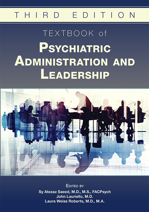 Textbook Of Psychiatric Administration And Leadership Textbook Of Psychiatric Administration And Leadership Sy Atezaz Saeed