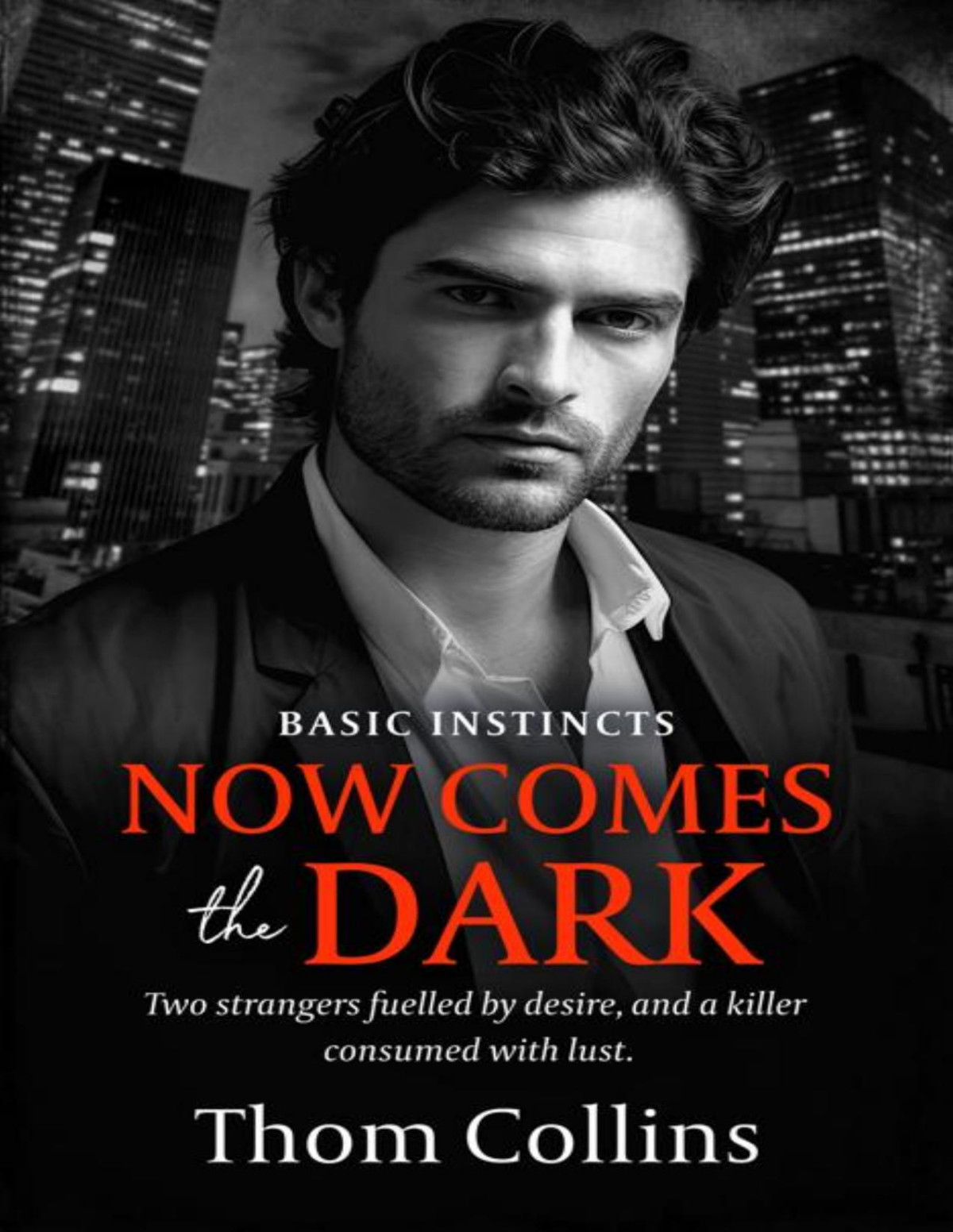 Now Comes The Dark A Lgbtqia Romantic Suspense Basic Instincts Thom Collins