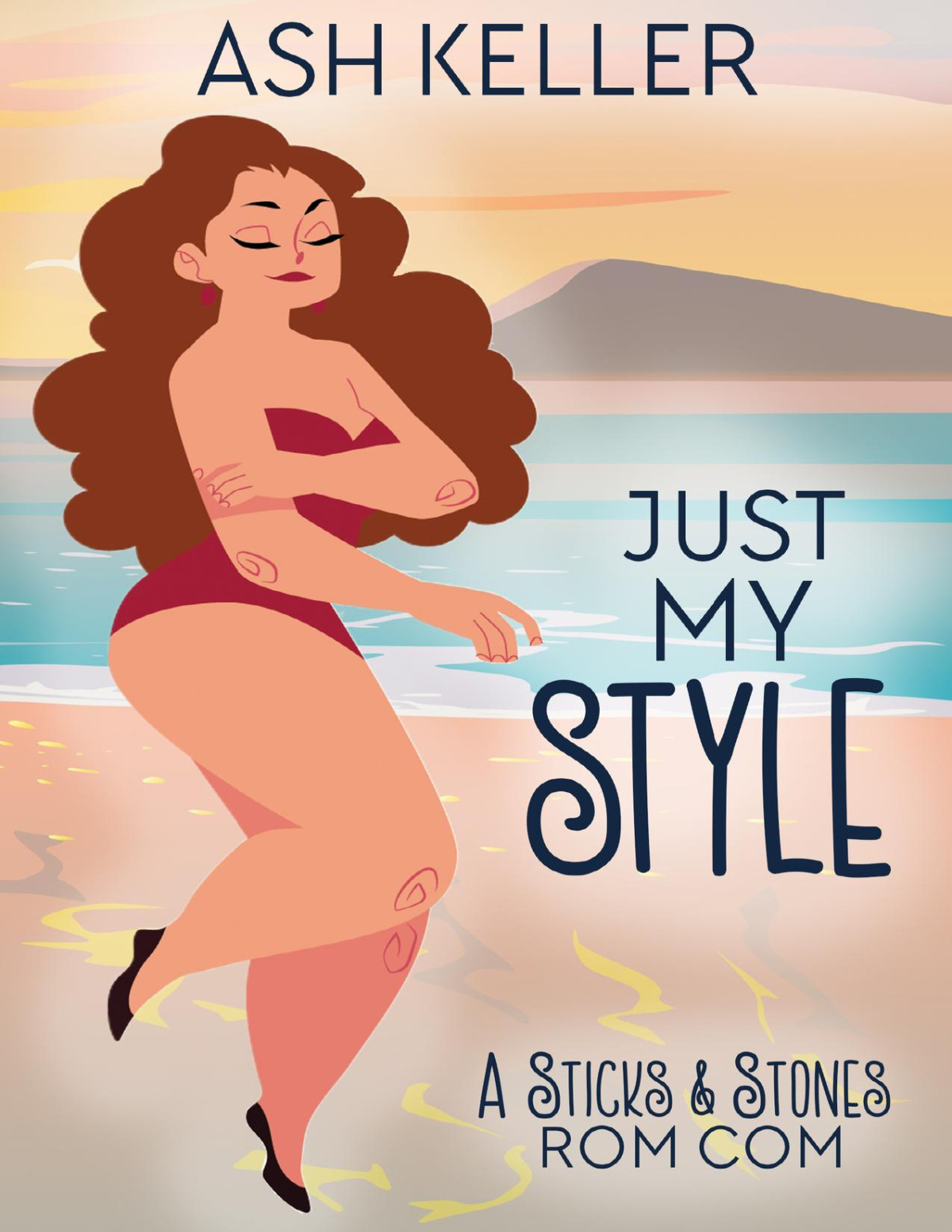 Just My Style A Sweet Small Town Romantic Comedy Sticks Stones Beach Rom Com Book 3 Ash Keller