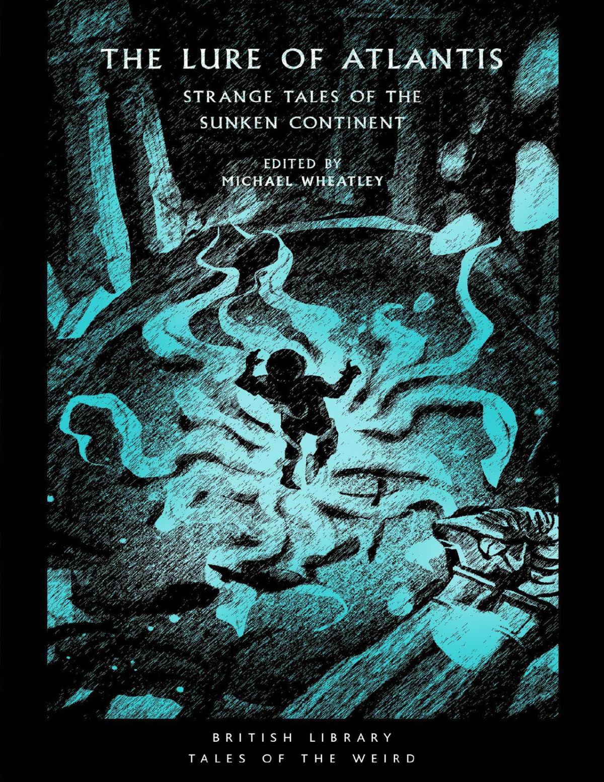 The Lure Of Atlantis Strange Tales Of A Sunken Continent Michael Wheatley