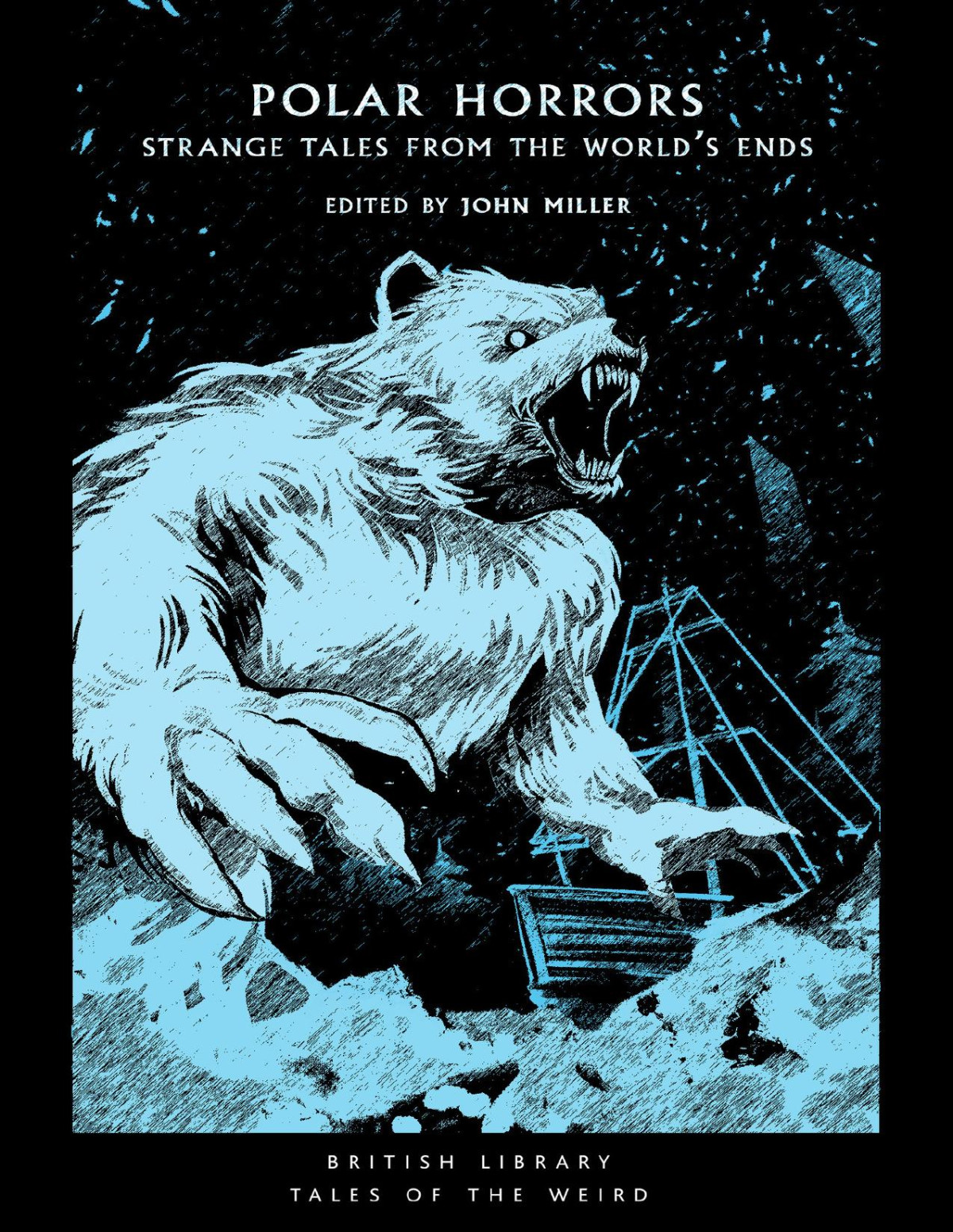 Polar Horrors Strange Tales From The Worlds Ends John Miller
