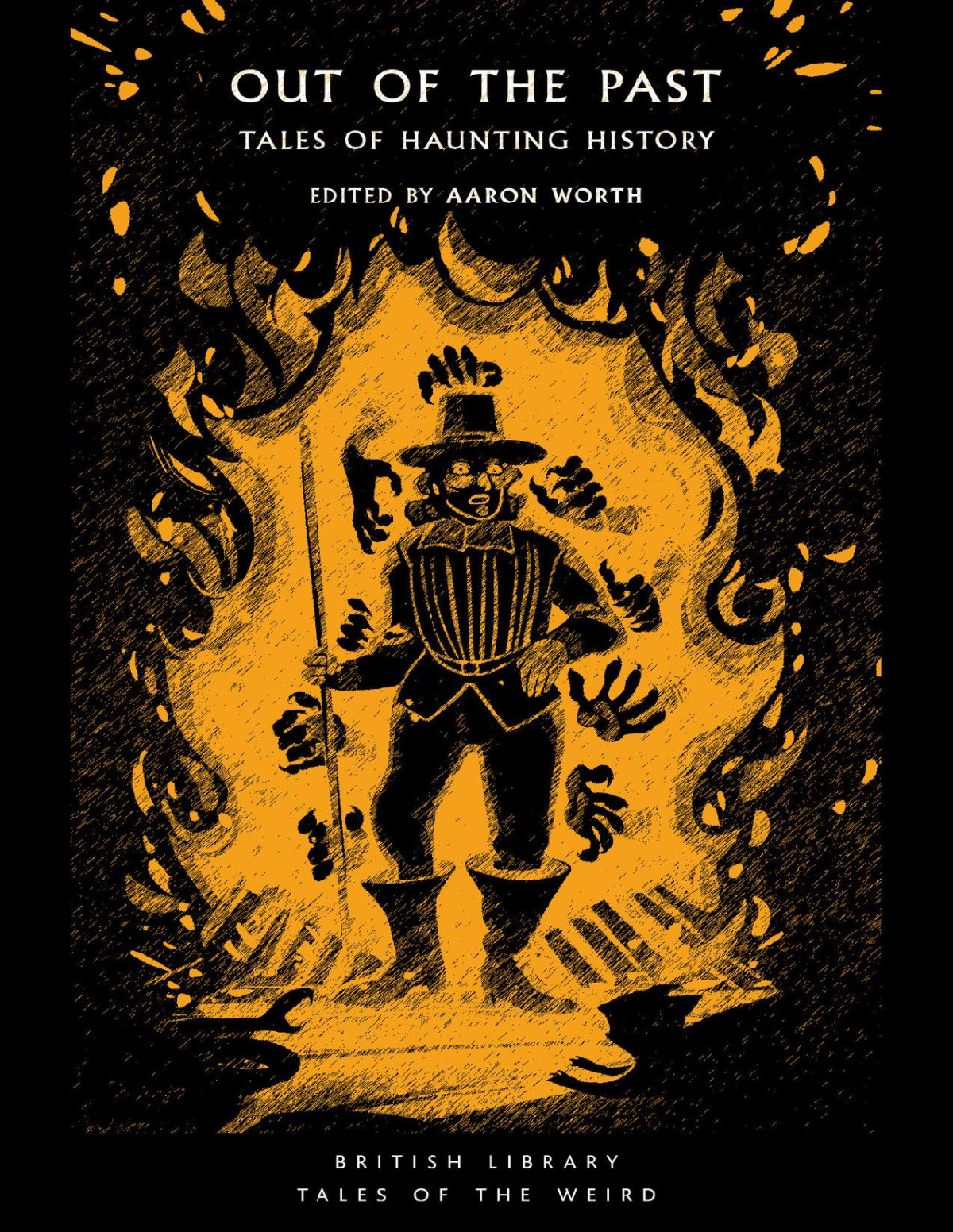 Out Of The Past Tales Of Haunting History Aaron Worth
