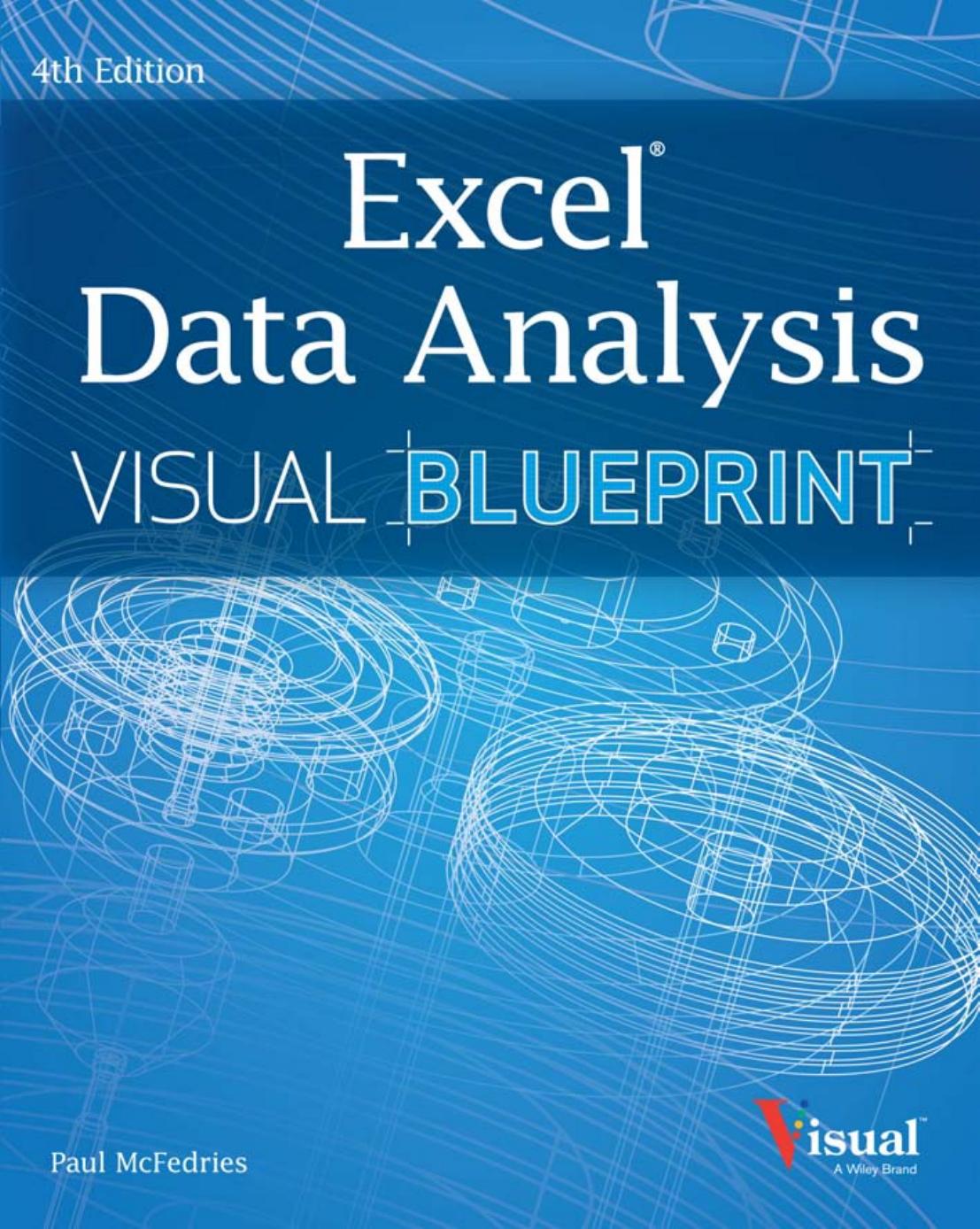 Excel Data Analysis Your Visual Blueprint For Analyzing Data Charts And Pivot Tables 4ed 4th Edition Paul Mcfedries