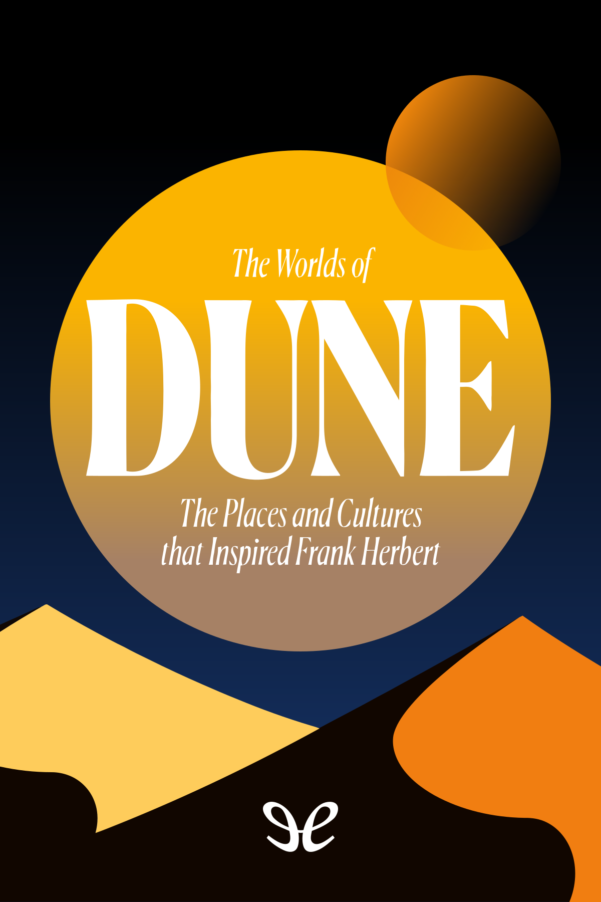 The Worlds Of Dune Tom Huddleston