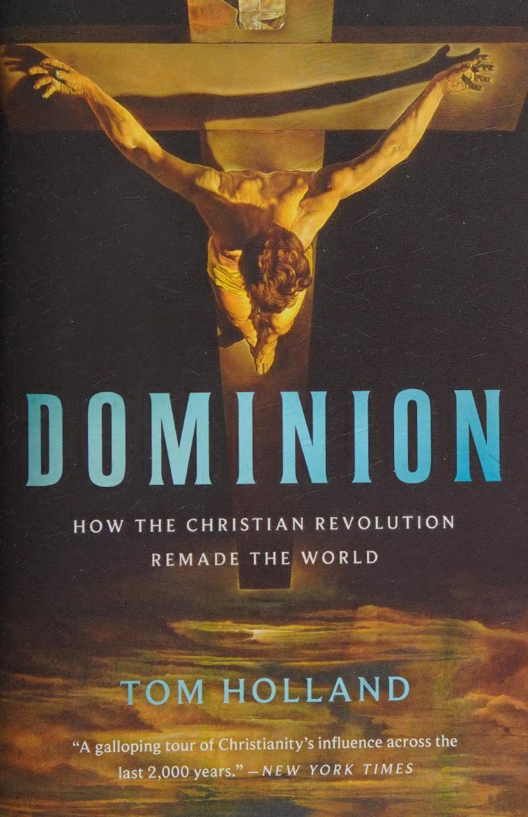 Dominion How The Christian Revolution Remade The World Tom Holland