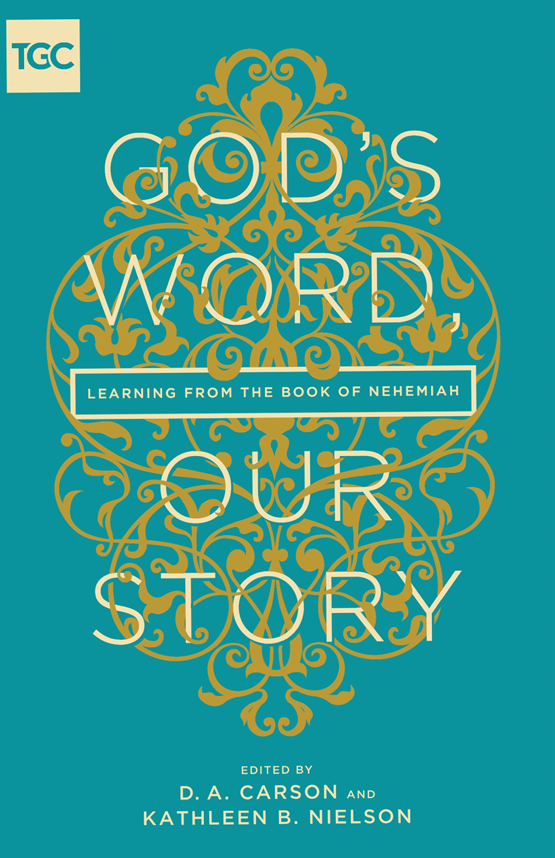 Gods Word Our Story D A Carson And Kathleen B Nielson