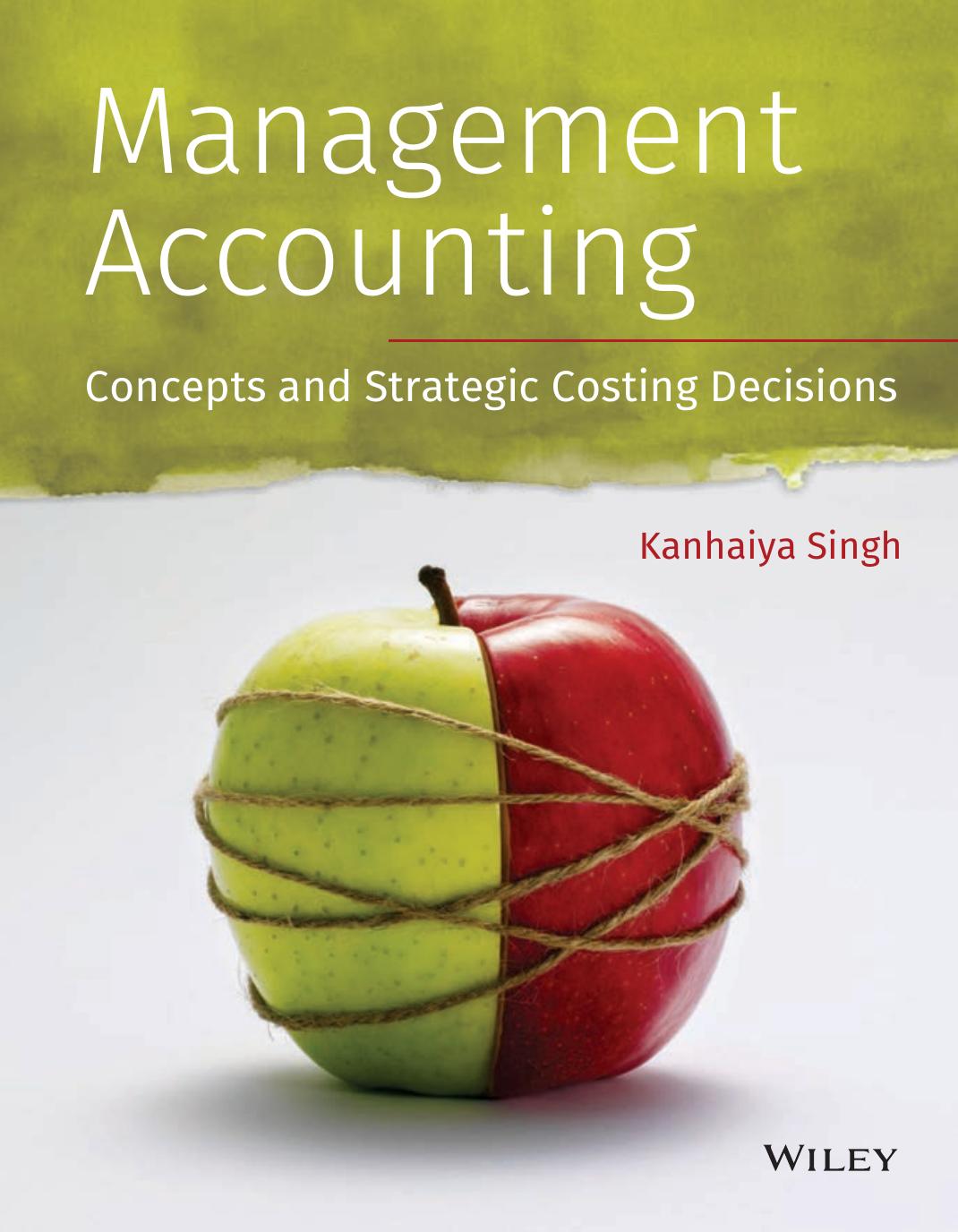 Management Accounting Concepts And Strategic Costing Decision Kanhaiya Singh