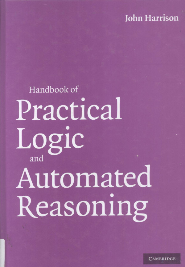 Handbook Of Practical Logic And Automated Reasoning 2009th Edition John Harrison