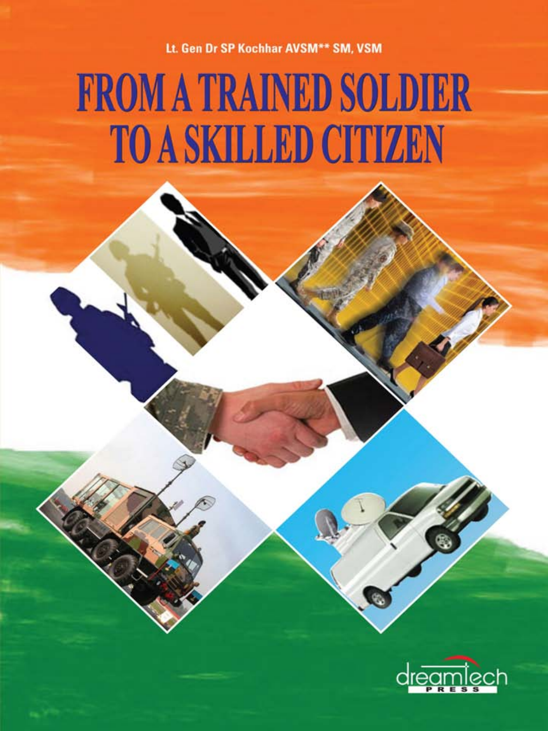 From A Trained Soldier To A Skilled Citizen Sp Kochhar